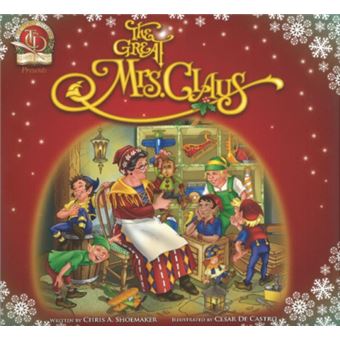 Great Mrs Claus by Chris A. Shoemaker - 1