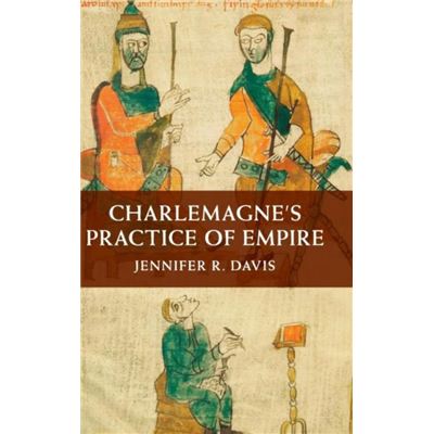 Charlemagne's Practice of Empire ( 中古本) Charlemagnes Practice of Empire - Davis Jennifer R. Catholic