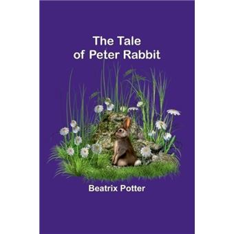 The Tale of Peter Rabbit - Beatrix Potter - Alpha Editions - Livre en ...