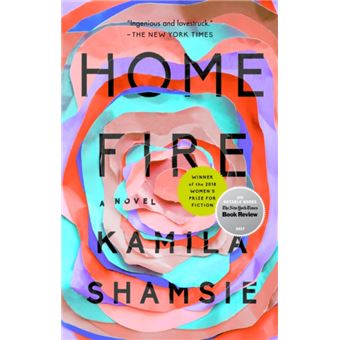 Home Fire A Novel by Kamila Shamsie