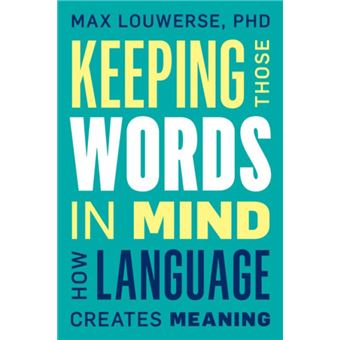 Keeping Those Words in Mind by Max Louwerse - 1