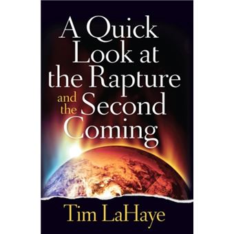 A Quick Look at the Rapture and the Second Coming by Tim LaHaye Tim ...