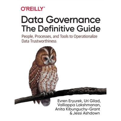 O'reilly Media, Inc, Usa Data Governance The Definitive Guide By Jessi Ashdown