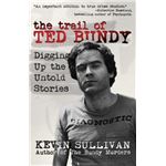 The Trail of Ted Bundy by Kevin M Sullivan Paperback Book