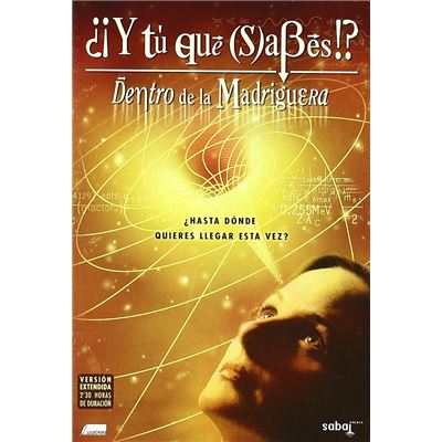 Que sait-on vraiment de la réalité !? (What the Bleep!?: Down the Rabbit Hole)