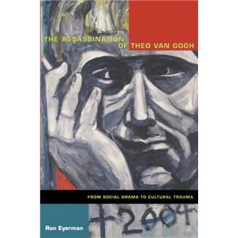 Eyerman The Assassination of Theo van Gogh by Ron Eyerman - broché - Achat ...