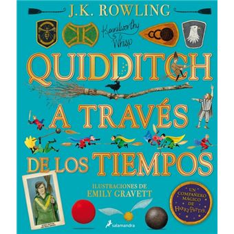 Quidditch a traves de los tiempos. Edicion ilustrada Quidditch Through the Ages The Illustrated Edition by J K Rowling & Illustrated by Emily Gravett - 1