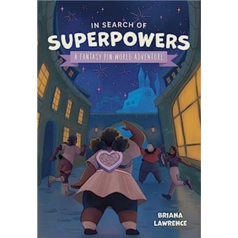 In Search of Superpowers A Fantasy Pin World Adventure by Briana Lawrence - 1