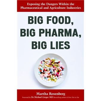 Big Food Big Pharma Big Lies by Martha Rosenberg - 1
