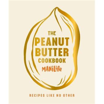 The Peanut Butter Cookbook by ManiLife Limited - 1