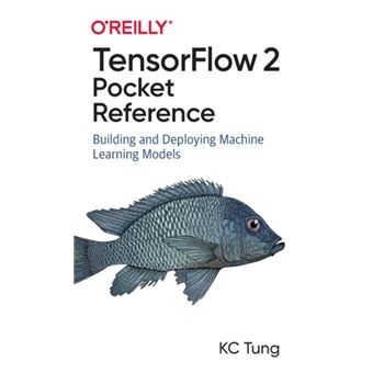 TensorFlow 2 Pocket Reference