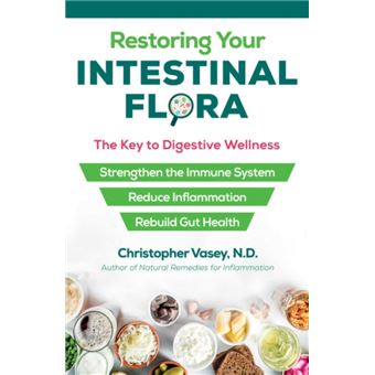 Restoring Your Intestinal Flora by Christopher Vasey - 1