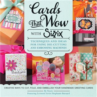 Cards That Wow with Sizzix by Stephanie Barnard Stephanie Barnard ...