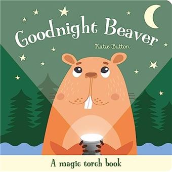 Goodnight Beaver by Katie Button Katie Button - broché - Katie Button ...