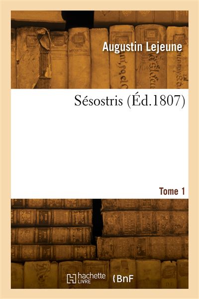 Sésostris. Tome 1
