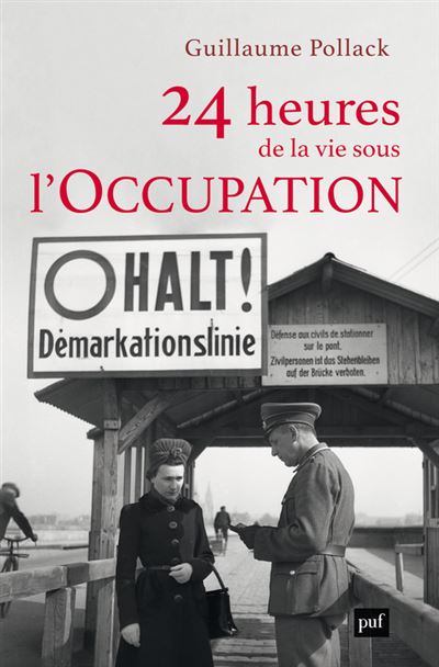 24 heures de la vie sous l'Occupation - Guillaume Pollack (2024)