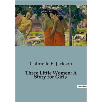 Three Little Women: A Story for Girls - 1