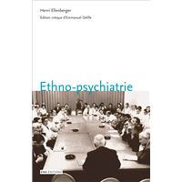 Ethno-psychiatrie - édition critique annotée