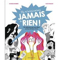 Tu n'arriveras jamais à rien !