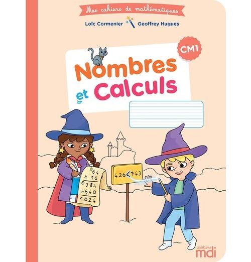 MDI Cahier de Mathématiques CM1 - Nombres et calculs 2020
