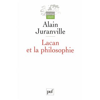 Lacan et la philosophie - broché - Alain Juranville - Achat Livre