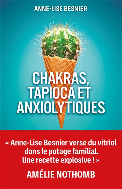 Chakras, tapioca et anxiolytiques - Anne-Lise Besnier - City - broché - Roman