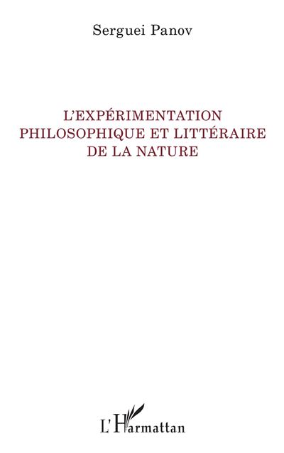 L'experimentation philosophique et litteraire de la natu