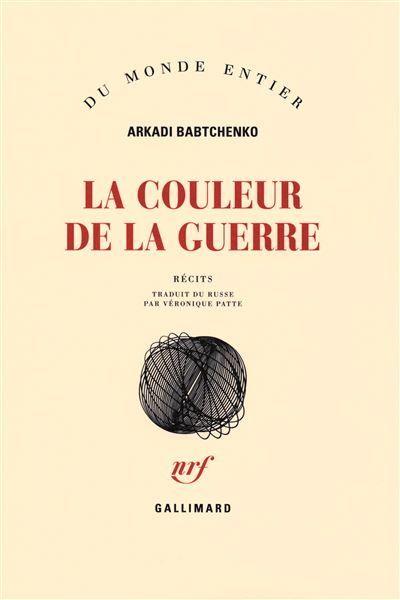 La couleur de la guerre - Arkadi Babtchenko - Gallimard - broché - Roman