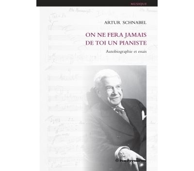 On ne fera jamais de toi un pianiste Autobiographie et essai