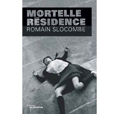 Mortelle résidence - Romain Slocombe - Le Masque - broché - Roman