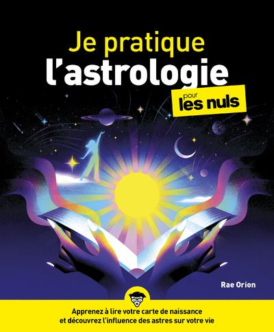 Je pratique l'astrologie Pour les Nuls - Rae Orion - First - broché - Guide