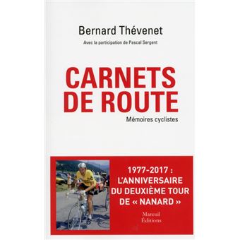 Carnets de route Memoires cyclistes Memoires broche Bernard Thevenet Achat Livre fnac
