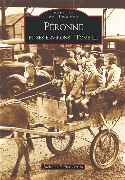 Péronne et ses environs - Tome III - Joelle Arisio - broché