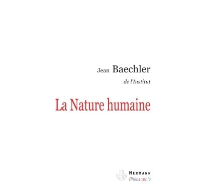 La nature humaine - Jean Baechler - broché