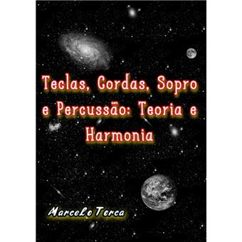 Teclas, Cordas, Sopro E Percussão: Teoria E Harmonia - 1