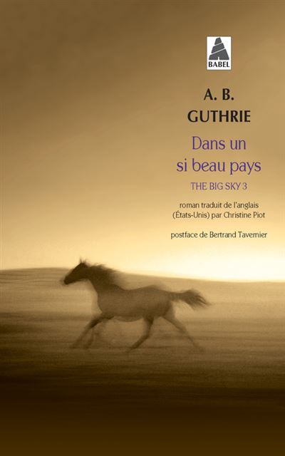 Dans un si beau pays The Big Sky 3 - Alfred bertram Guthrie, jr - Actes sud - Poche - Roman