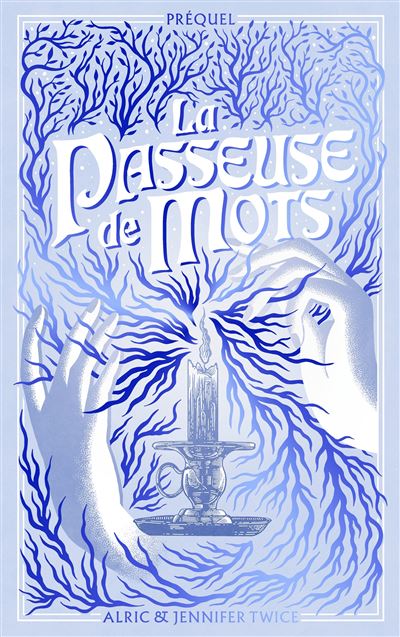 La Passeuse de Mots - Préquel - La légende d'Hellébore - Alric & Jennifer Twice - broché