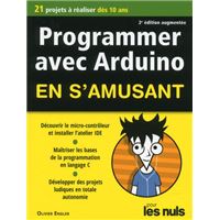 Pour Les Nuls - 2ème édition : Programmer avec Arduino en s'amusant pour les nuls