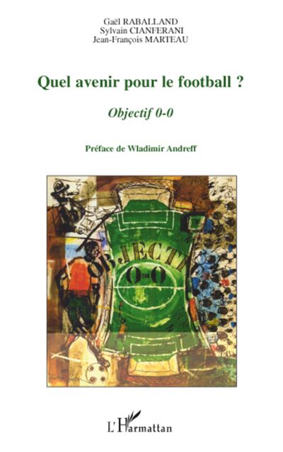 Quel avenir pour le football? - Jean-François Marteau - broché