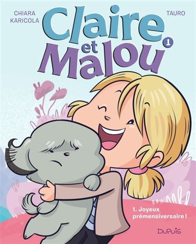 Claire et Malou - Tome 1 - Joyeux Prémensiversaire ! -  Tauro - cartonné