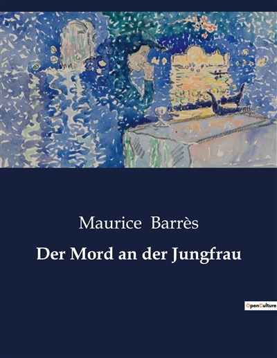 Culturea Der Mord An Der Jungfrau - Maurice Barrès - Broché