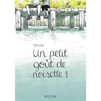 Un petit goût de noisette - Un petit goût de noisette, T1 - 1
