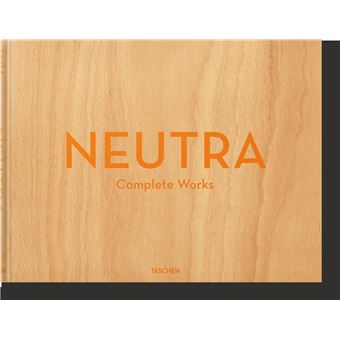 Neutra. Complete Works Fp - broché - Barbara Lamprecht, Julius