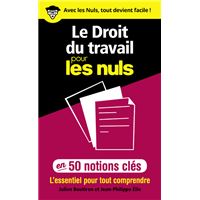 Le Droit du travail pour les Nuls en 50 notions clés - L'essentiel pour tout comprendre