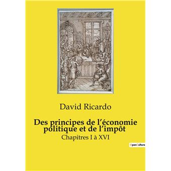 Des principes de l'économie politique et de l'impôt Chapitres I à