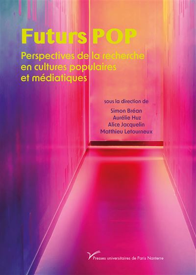Futurs POP Perspectives de la recherche en cultures populair