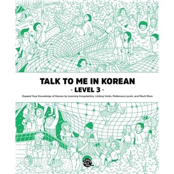 TALK TO ME IN KOREAN : LEVEL 3 (NOUVELLE EDITION, MP3 à télécharger sur la site) - 1