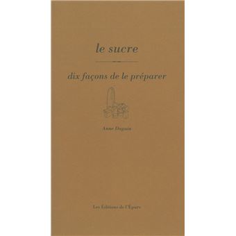 Le sucre, dix façons de le préparer - 1