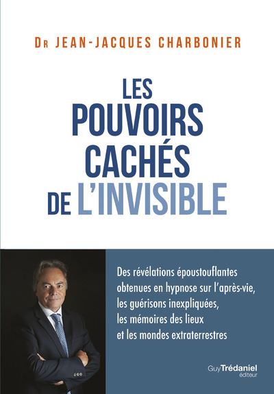 Jean-Jacques Charbonier - Les pouvoirs cachés de l'invisible (2024)