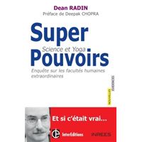 Superpouvoirs ? Science et Yoga : enquête sur les facultés extraordinaires de l'homme